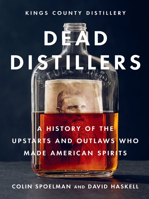 Title details for Dead Distillers by Colin Spoelman - Available